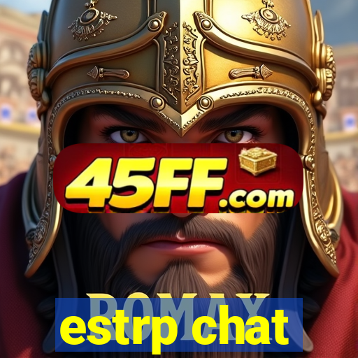 estrp chat